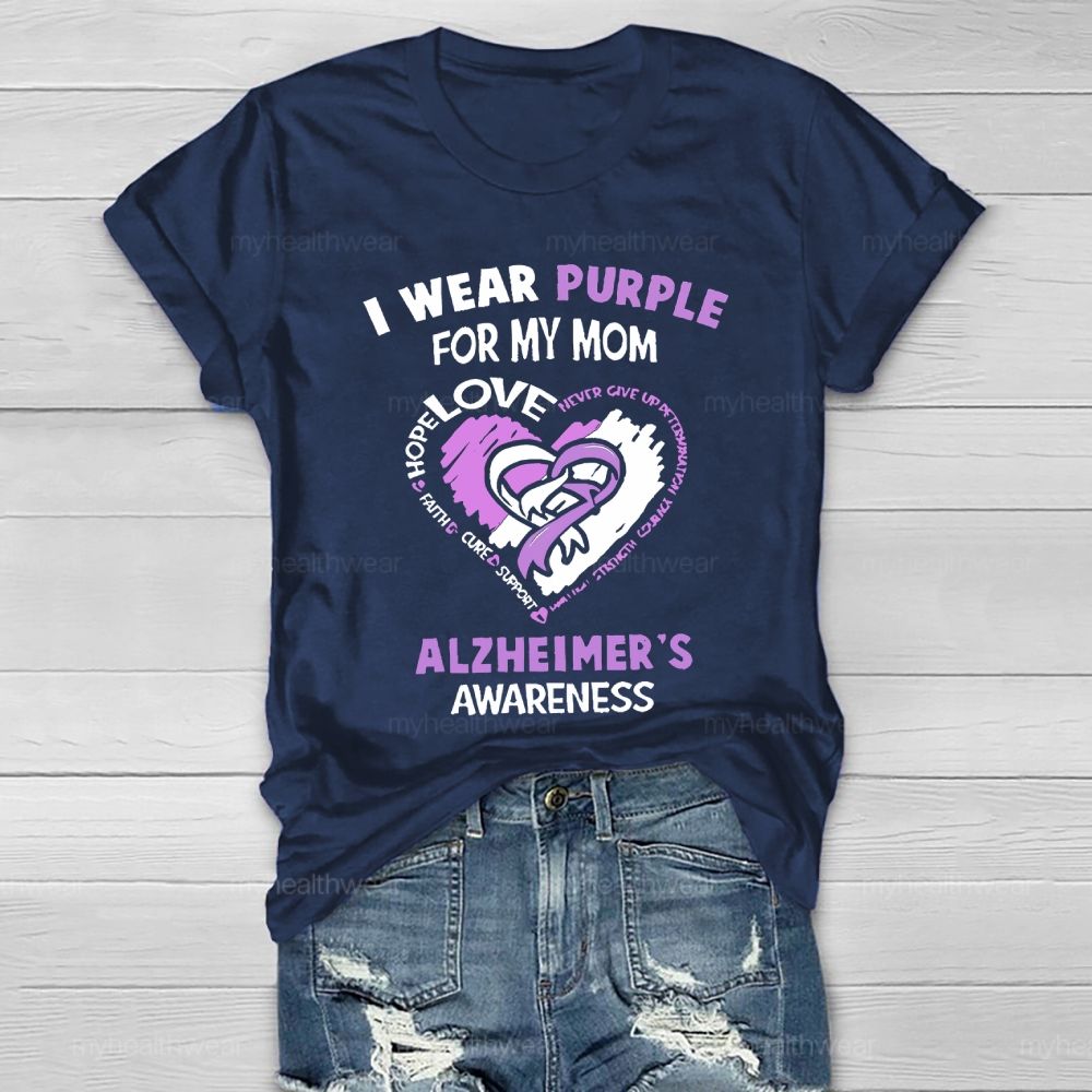 I Wear Purple For My Mom  Alzheimer's Awareness  Heart Shape  Healthwear T-shirt
