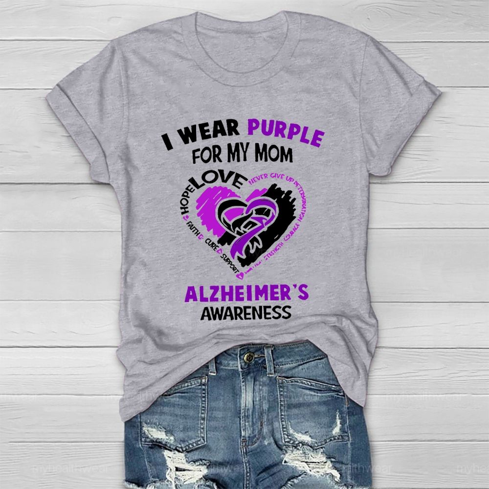 I Wear Purple For My Mom  Alzheimer's Awareness  Heart Shape  Healthwear T-shirt