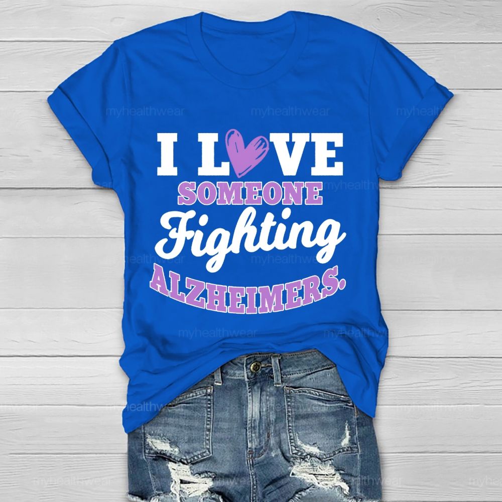 I Love Someone  Fighting Alzheimers   Healthwear T-shirt