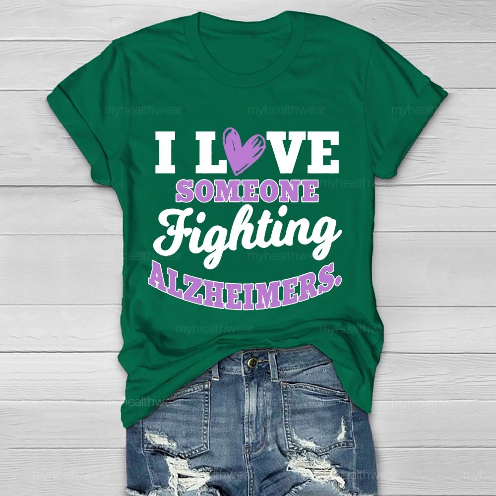 I Love Someone  Fighting Alzheimers   Healthwear T-shirt