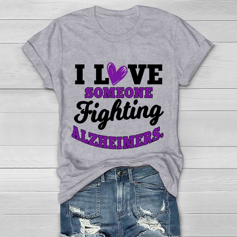 I Love Someone  Fighting Alzheimers   Healthwear T-shirt