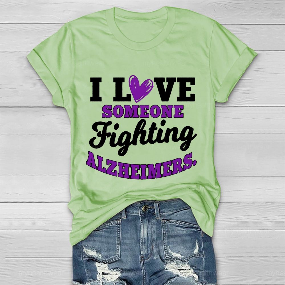 I Love Someone  Fighting Alzheimers   Healthwear T-shirt