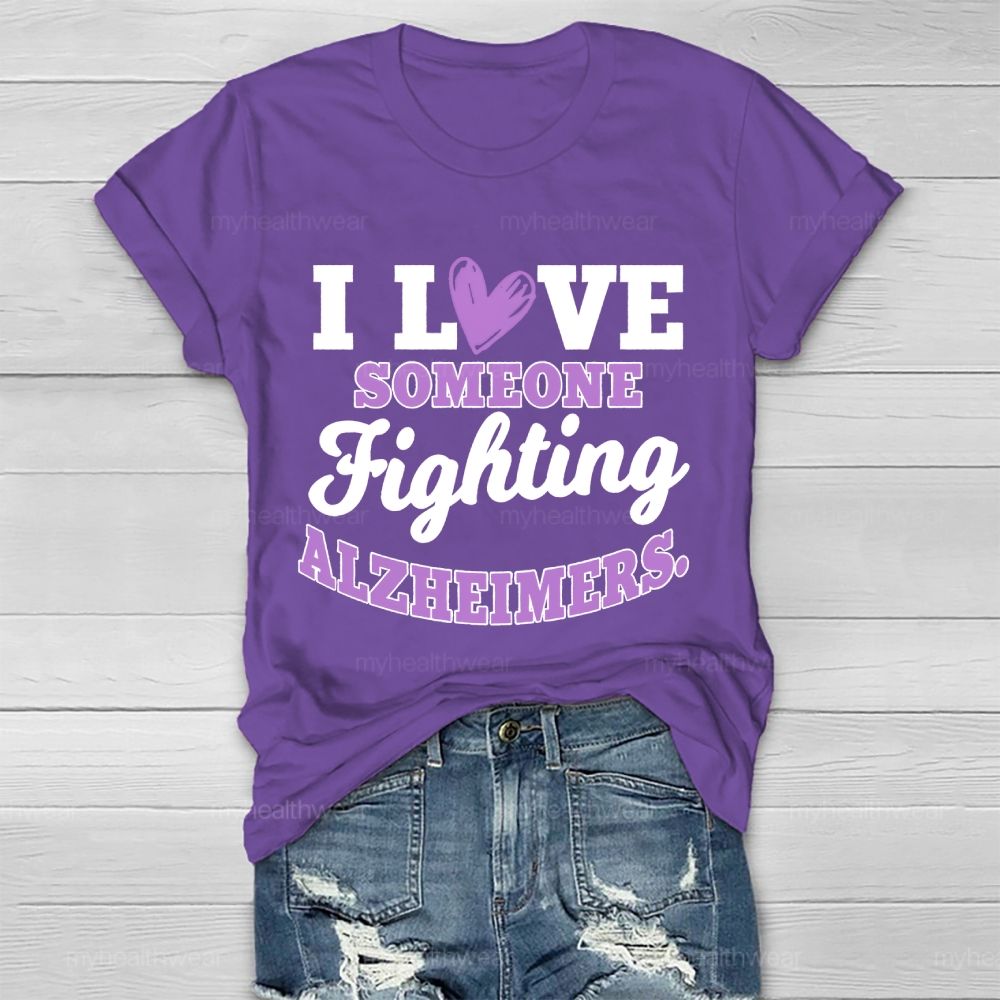 I Love Someone  Fighting Alzheimers   Healthwear T-shirt
