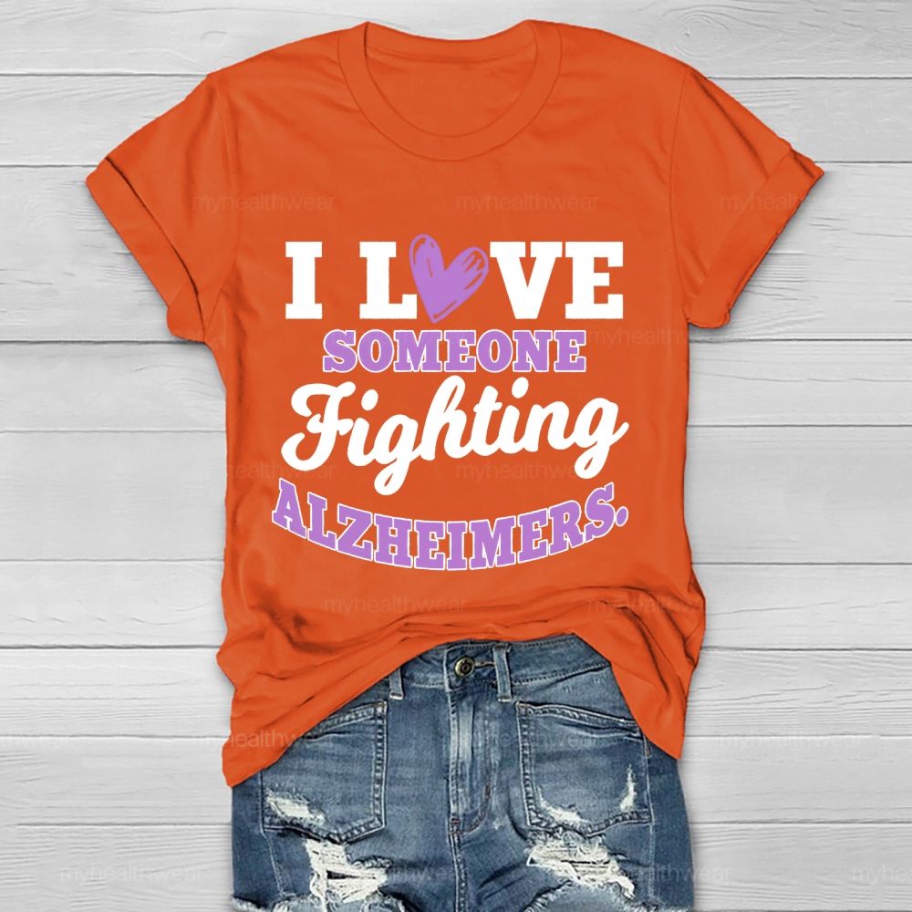 I Love Someone  Fighting Alzheimers   Healthwear T-shirt