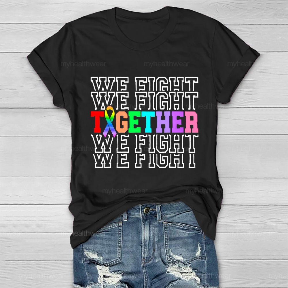 We Fight Together Colorful Letters  Healthwear T-shirt