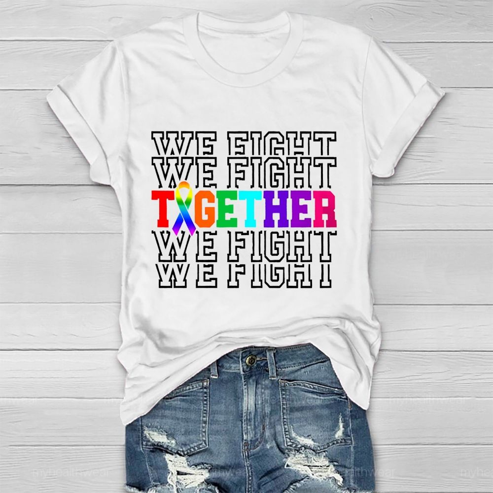 We Fight Together Colorful Letters  Healthwear T-shirt
