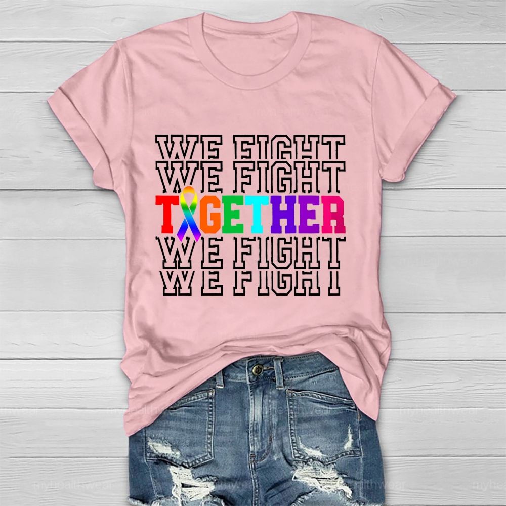 We Fight Together Colorful Letters  Healthwear T-shirt