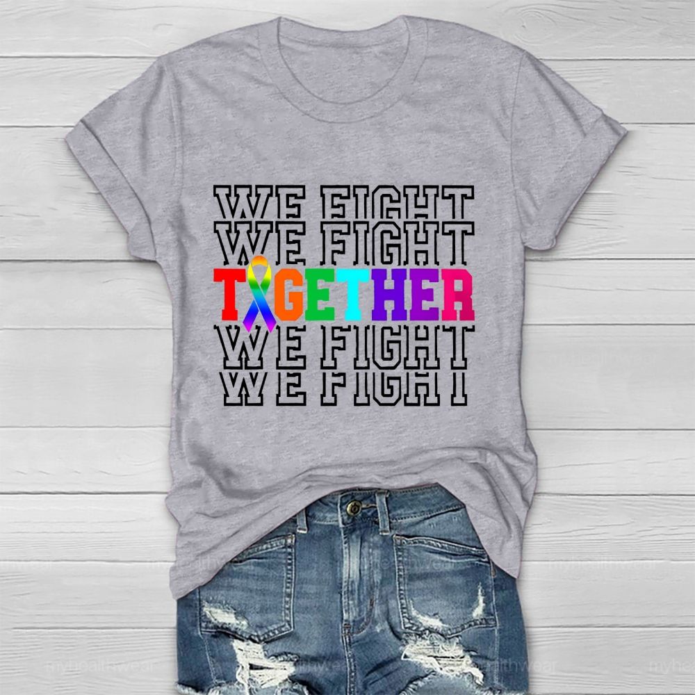 We Fight Together Colorful Letters  Healthwear T-shirt