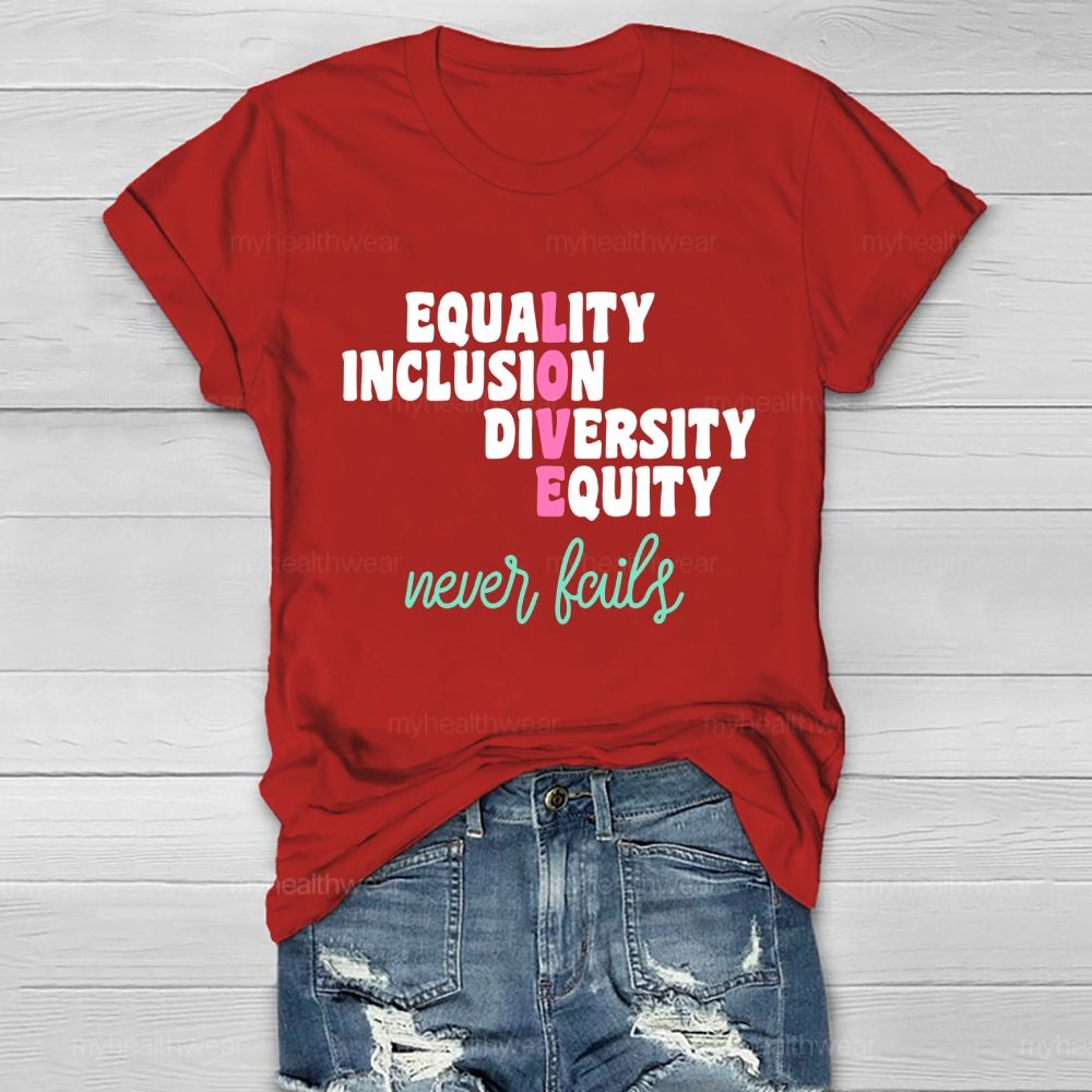Equality  Inclusion  Diversity  Equity  Love  Never Fails Letters  Healthwear T-shirt