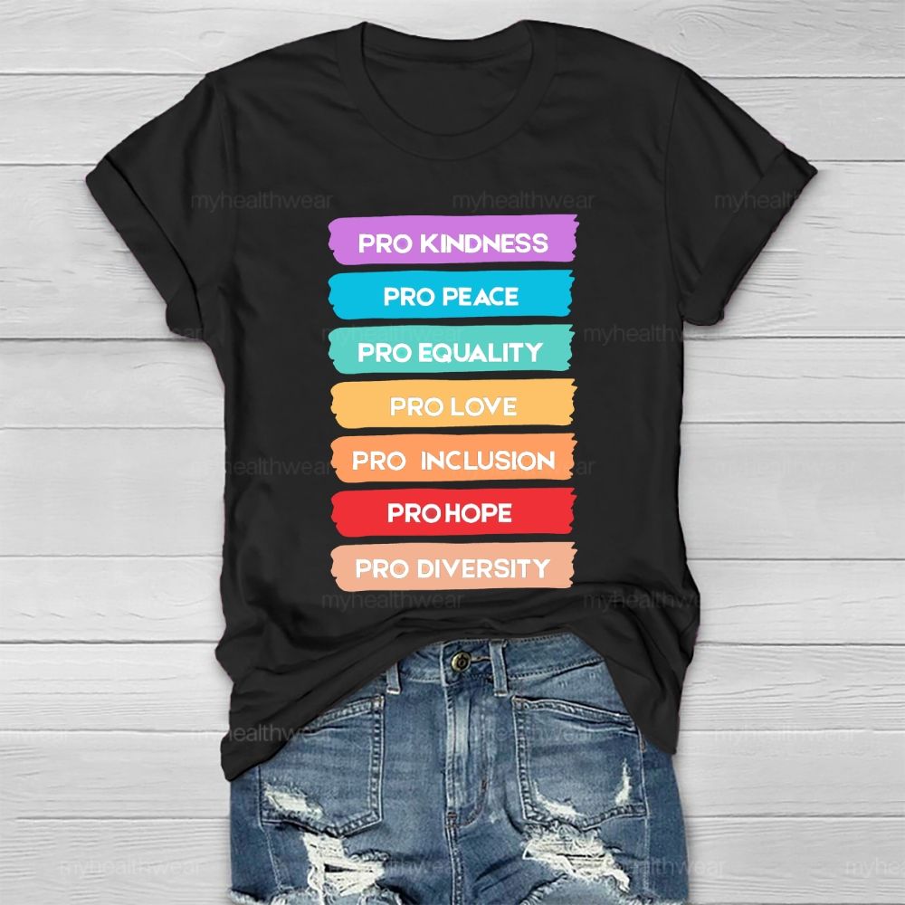 Pro Kindness  Pro Peace  Pro Equality  Pro Love  Pro Inclusion  Pro Hope  Pro Diversity   Healthwear T-shirt