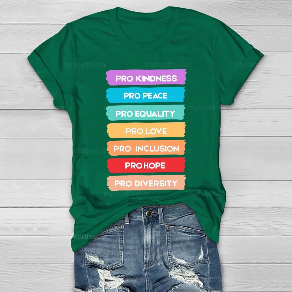 Pro Kindness  Pro Peace  Pro Equality  Pro Love  Pro Inclusion  Pro Hope  Pro Diversity   Healthwear T-shirt