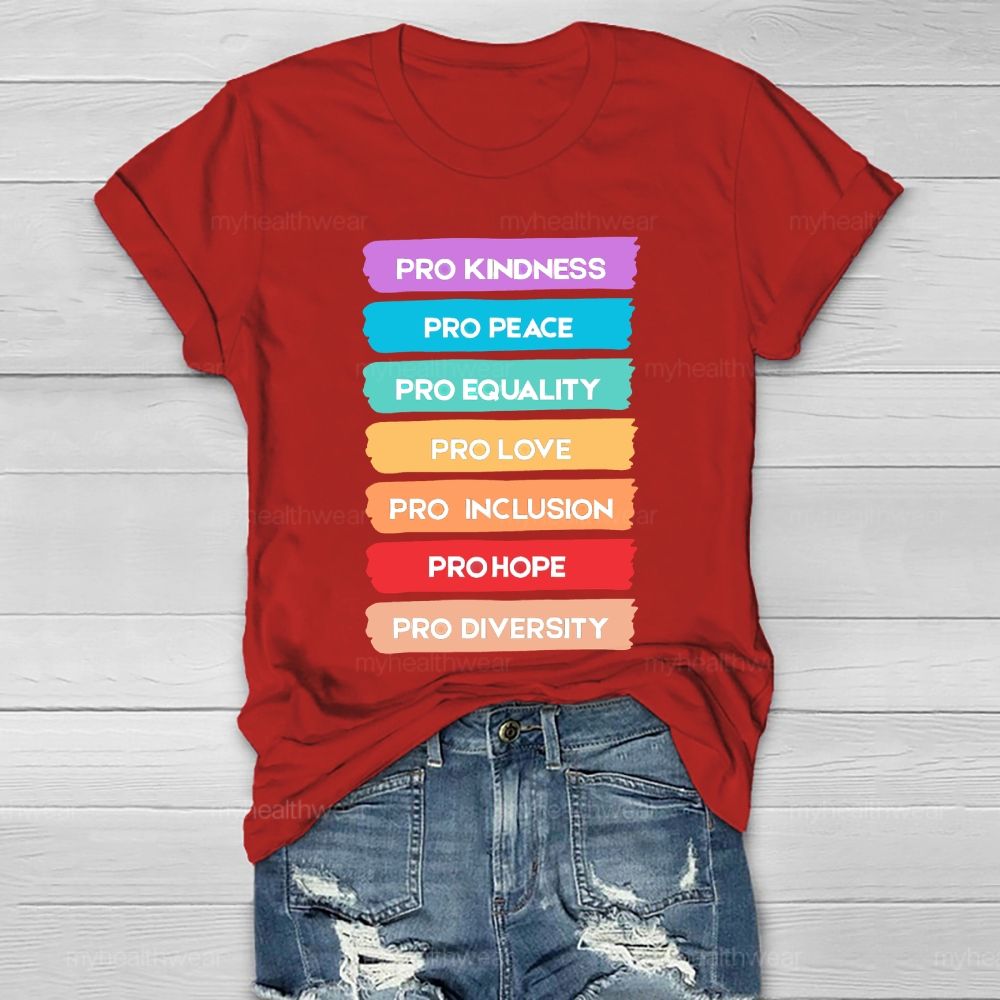 Pro Kindness  Pro Peace  Pro Equality  Pro Love  Pro Inclusion  Pro Hope  Pro Diversity   Healthwear T-shirt