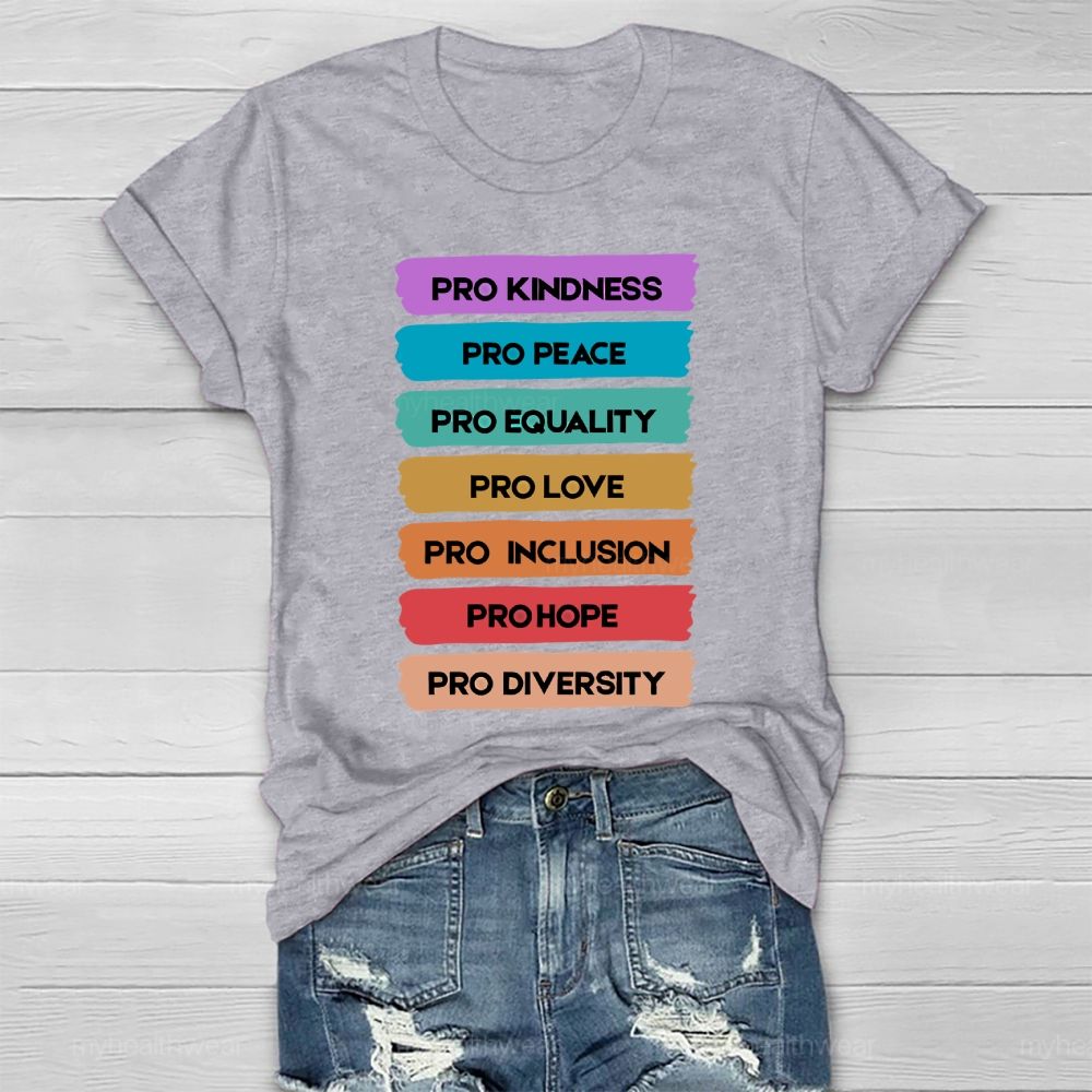 Pro Kindness  Pro Peace  Pro Equality  Pro Love  Pro Inclusion  Pro Hope  Pro Diversity   Healthwear T-shirt