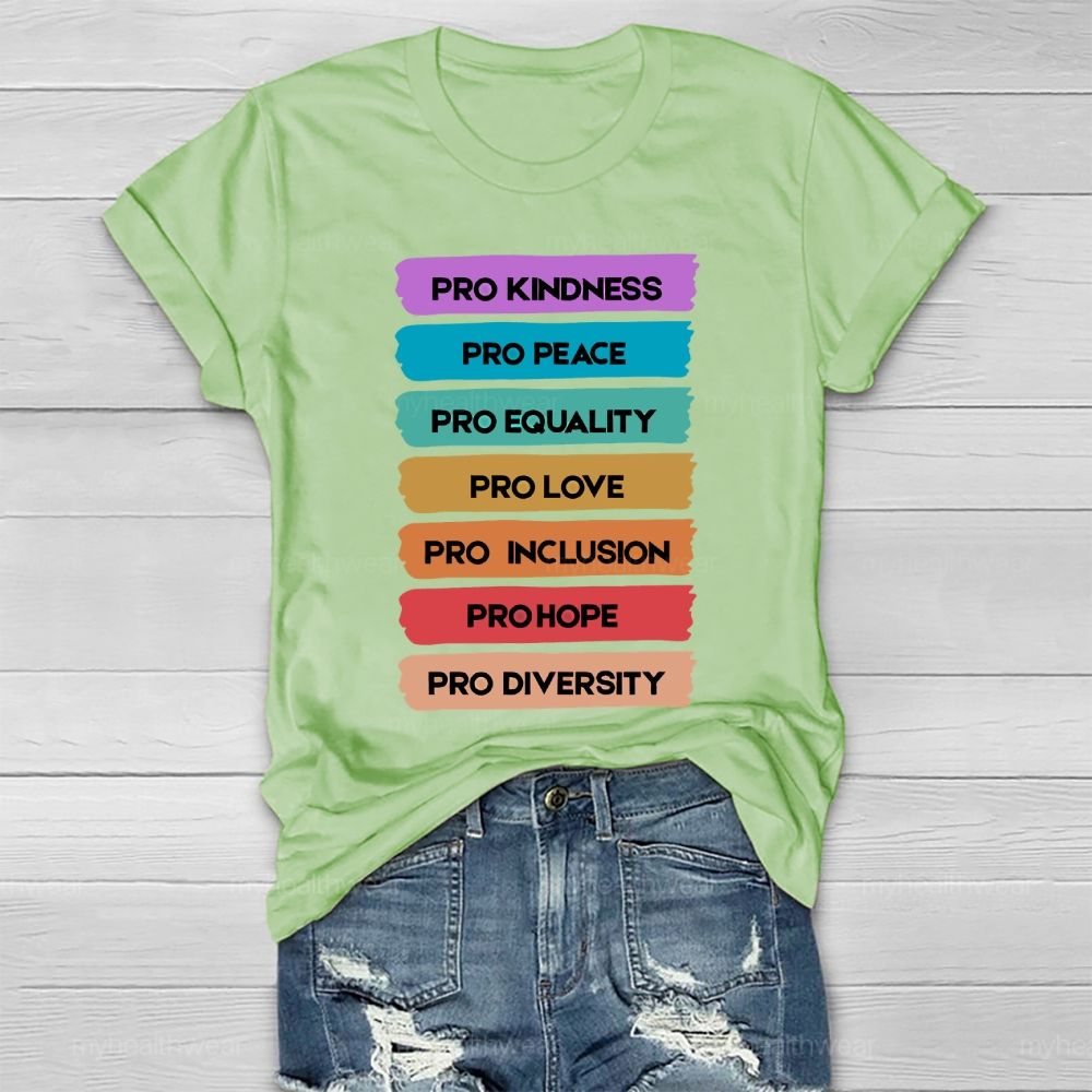 Pro Kindness  Pro Peace  Pro Equality  Pro Love  Pro Inclusion  Pro Hope  Pro Diversity   Healthwear T-shirt