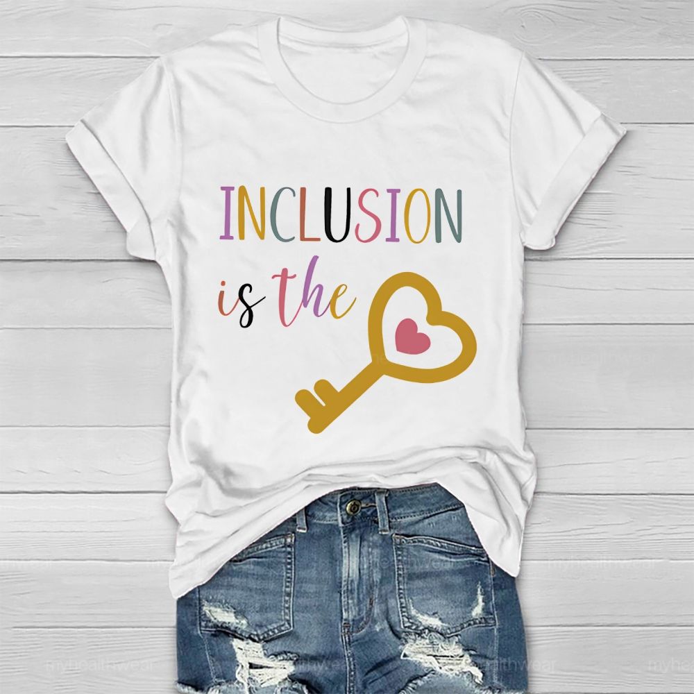 Inclusion Is The Key  Healthwear T-shirt