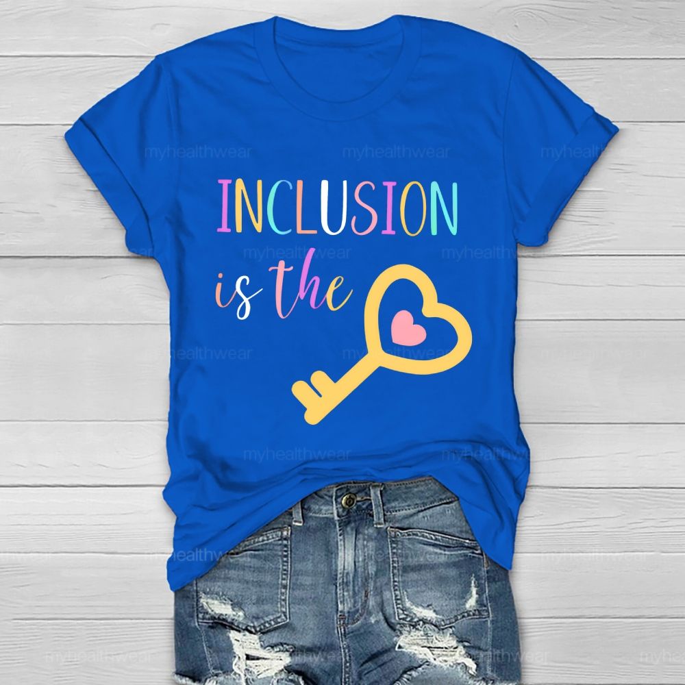 Inclusion Is The Key  Healthwear T-shirt