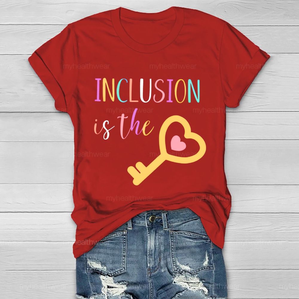 Inclusion Is The Key  Healthwear T-shirt