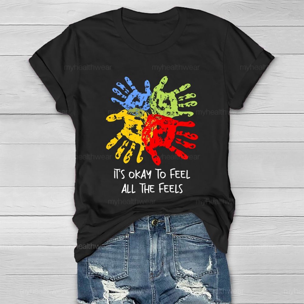 It's Okay To Feel All The Feels Handprint  Healthwear T-shirt