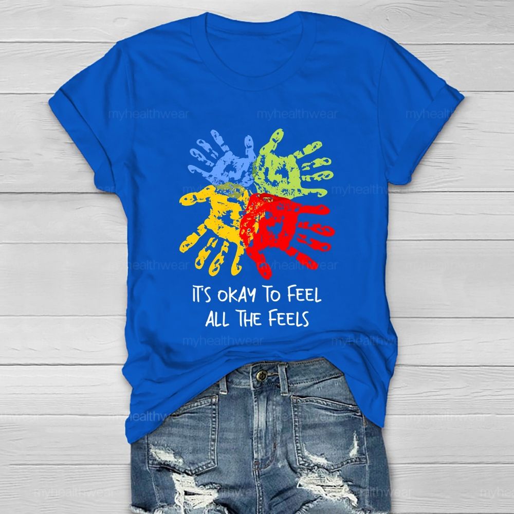 It's Okay To Feel All The Feels Handprint  Healthwear T-shirt