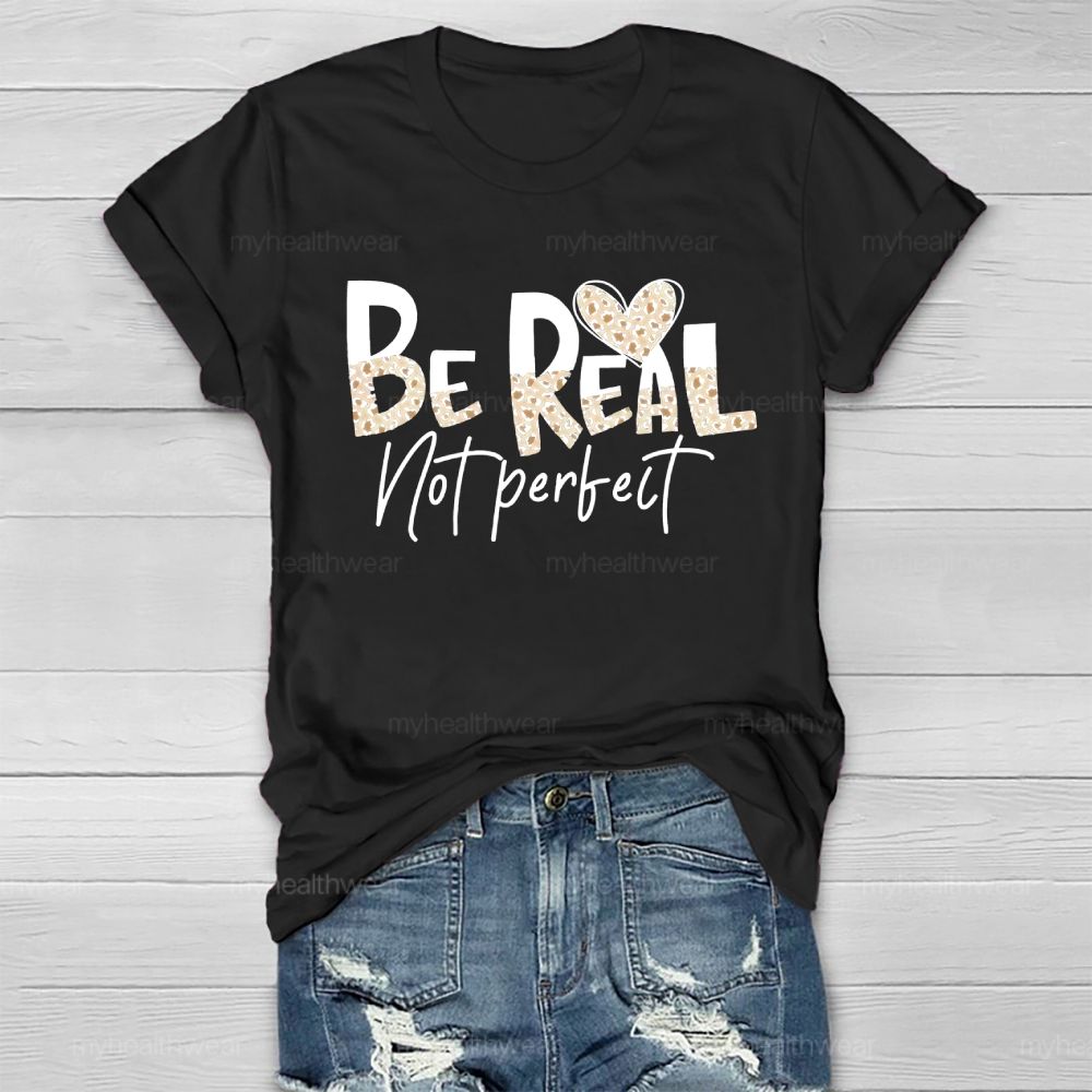 Be Real Not Perfect Leopard Print Letters  Healthwear T-shirt