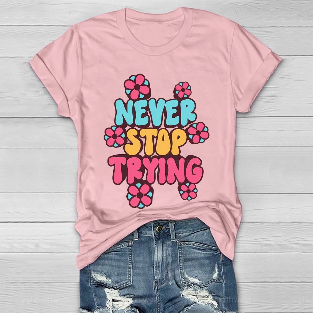 Never Stop Trying  Healthwear T-shirt