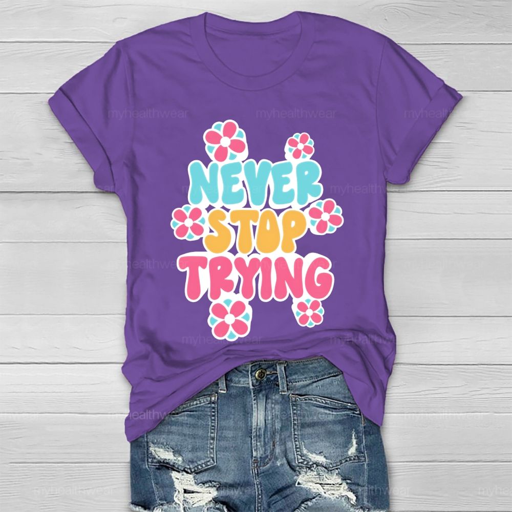 Never Stop Trying  Healthwear T-shirt