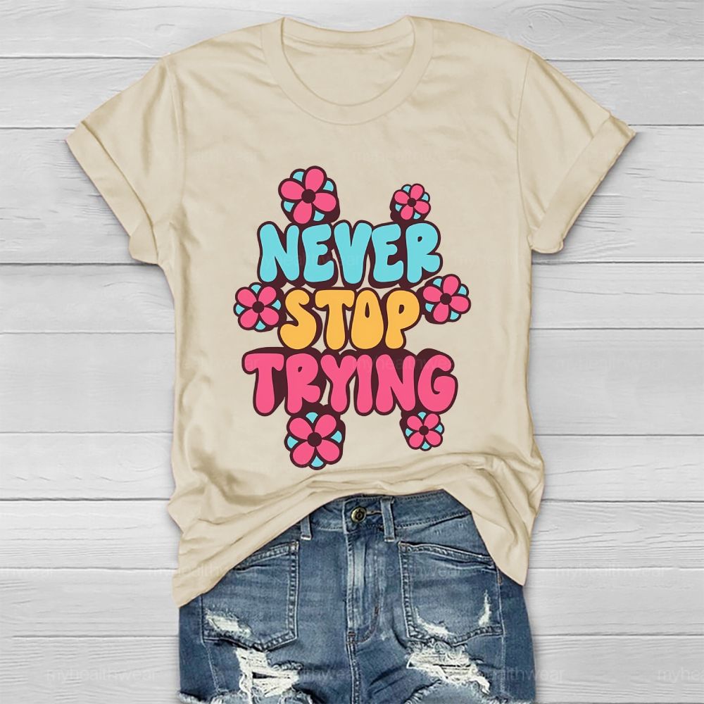 Never Stop Trying  Healthwear T-shirt