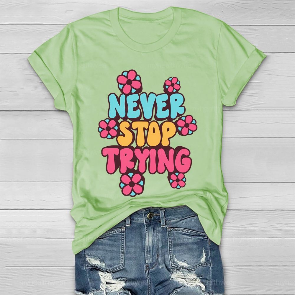 Never Stop Trying  Healthwear T-shirt