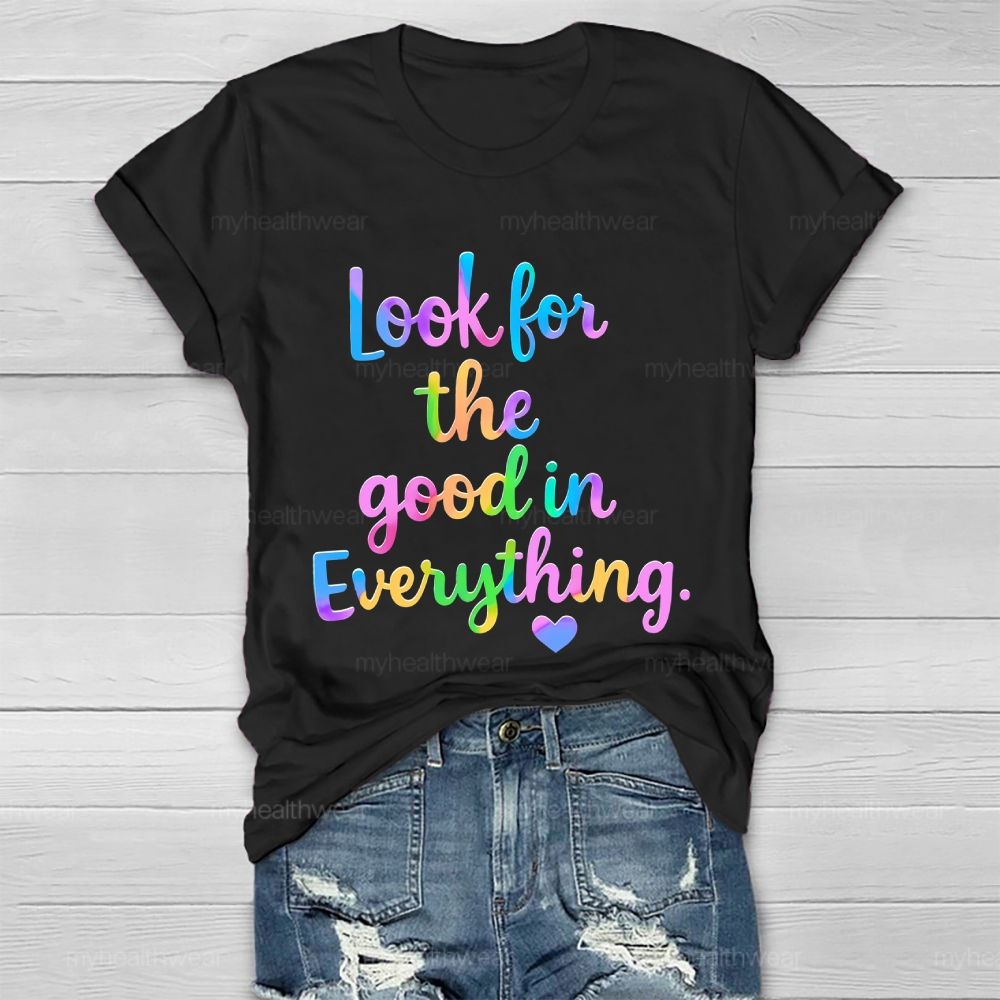 Look For The Good In Everything  Healthwear T-shirt