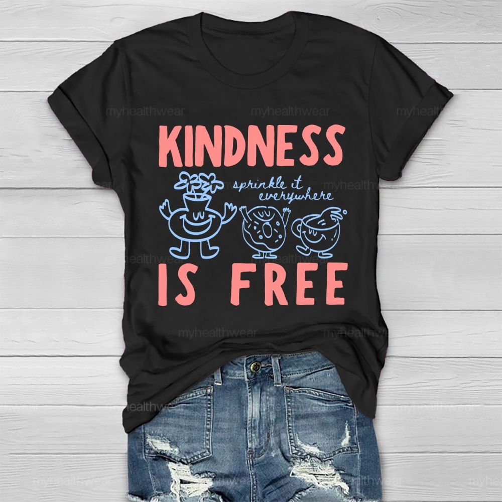 Kindness Is Free Sprinkle It Everywhere Graphic Letters  Healthwear T-shirt