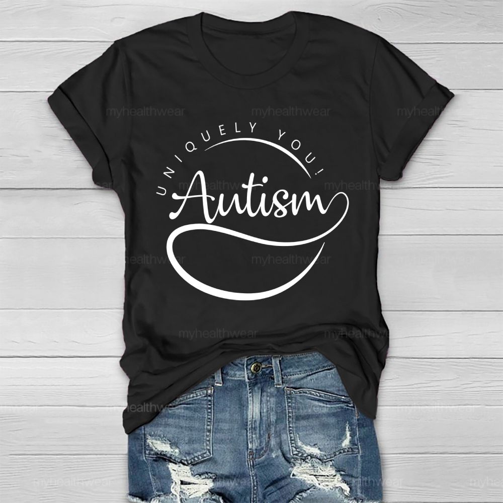 Uniquely You  Autism   Healthwear T-shirt