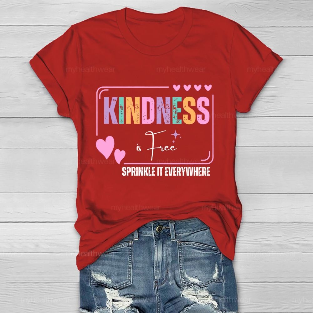 Kindness Is Free Sprinkle It Everywhere Love Colorful Letters  Healthwear T-shirt