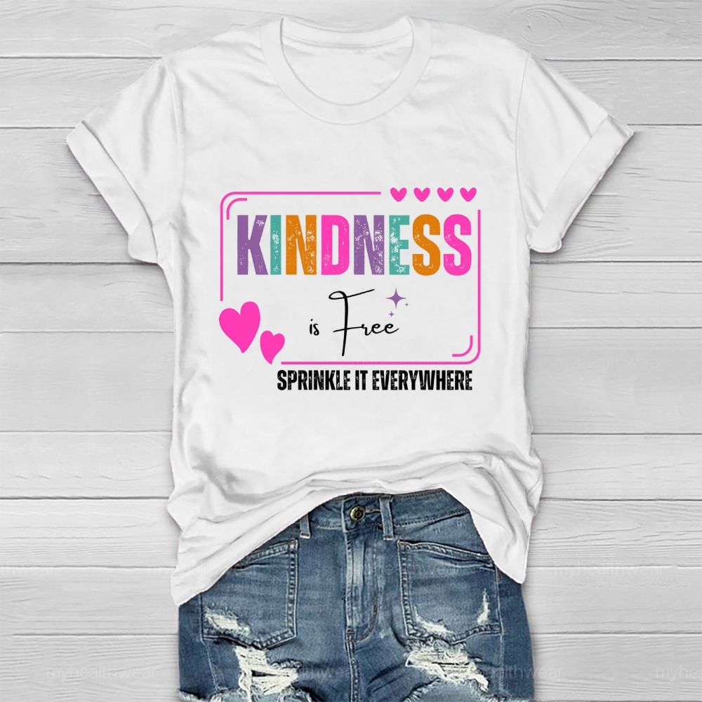 Kindness Is Free Sprinkle It Everywhere Love Colorful Letters  Healthwear T-shirt