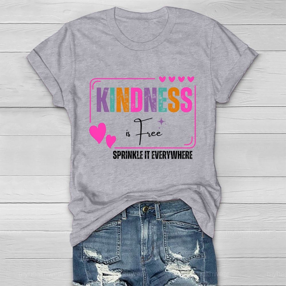 Kindness Is Free Sprinkle It Everywhere Love Colorful Letters  Healthwear T-shirt