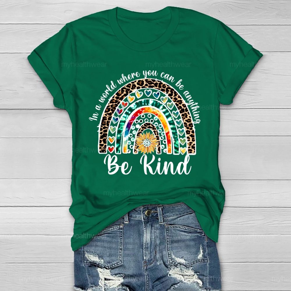 In A World Where You Can Be Anything  Be Kind  Leopard Print Rainbow  Healthwear T-shirt