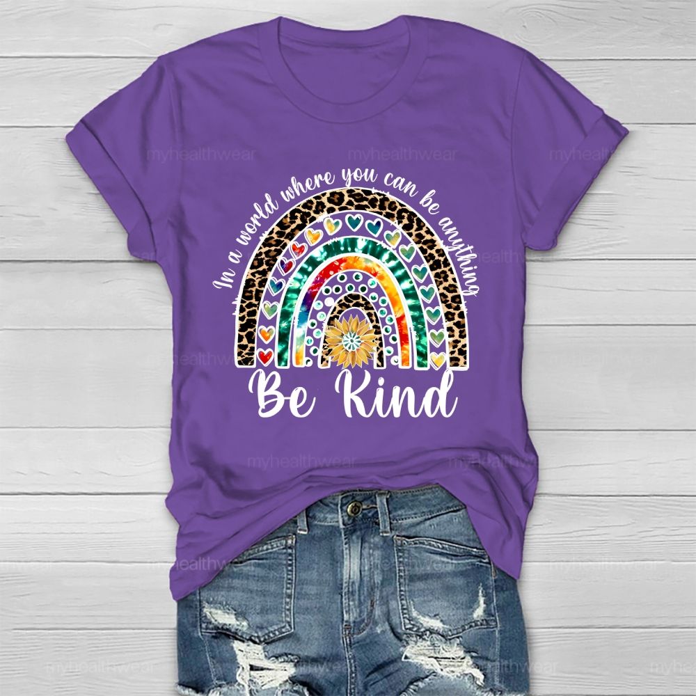 In A World Where You Can Be Anything  Be Kind  Leopard Print Rainbow  Healthwear T-shirt
