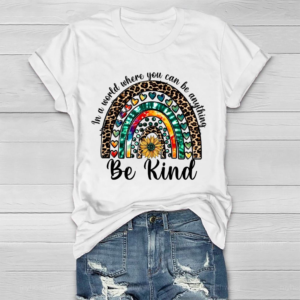 In A World Where You Can Be Anything  Be Kind  Leopard Print Rainbow  Healthwear T-shirt