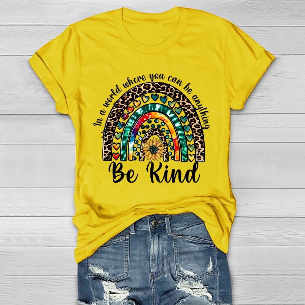In A World Where You Can Be Anything  Be Kind  Leopard Print Rainbow  Healthwear T-shirt