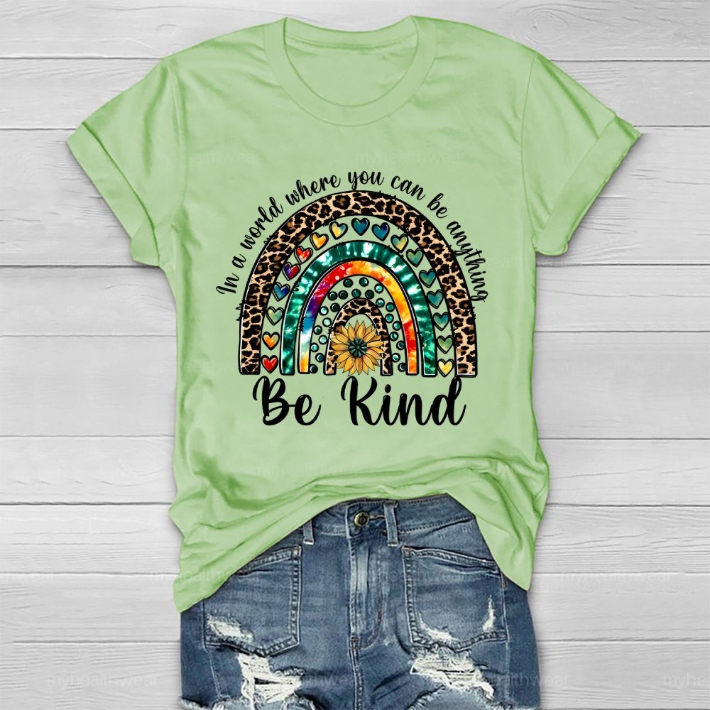In A World Where You Can Be Anything  Be Kind  Leopard Print Rainbow  Healthwear T-shirt