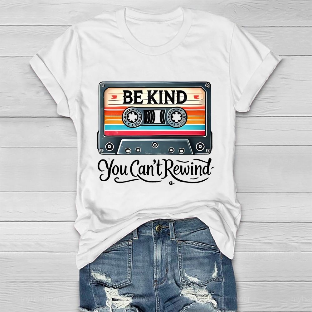 Be Kind  You Can't  Rewind   Healthwear T-shirt