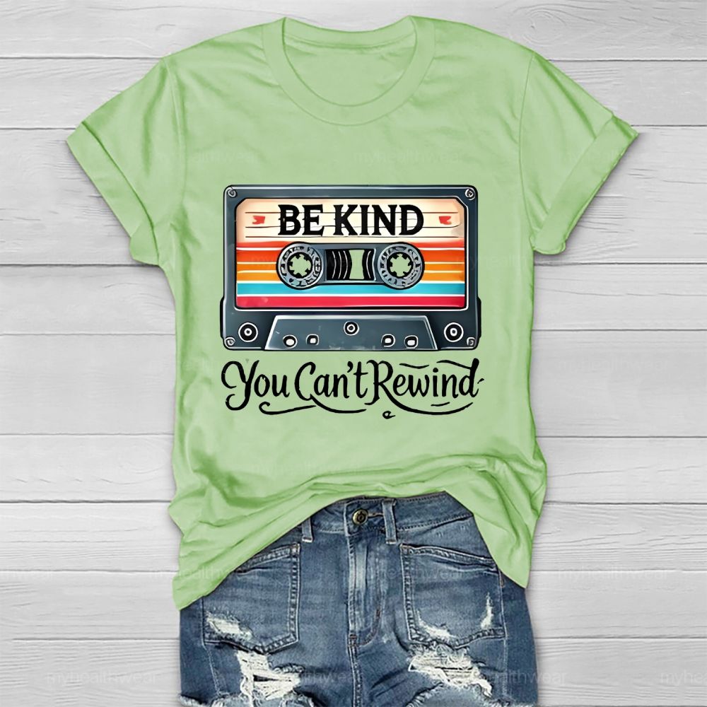Be Kind  You Can't  Rewind   Healthwear T-shirt