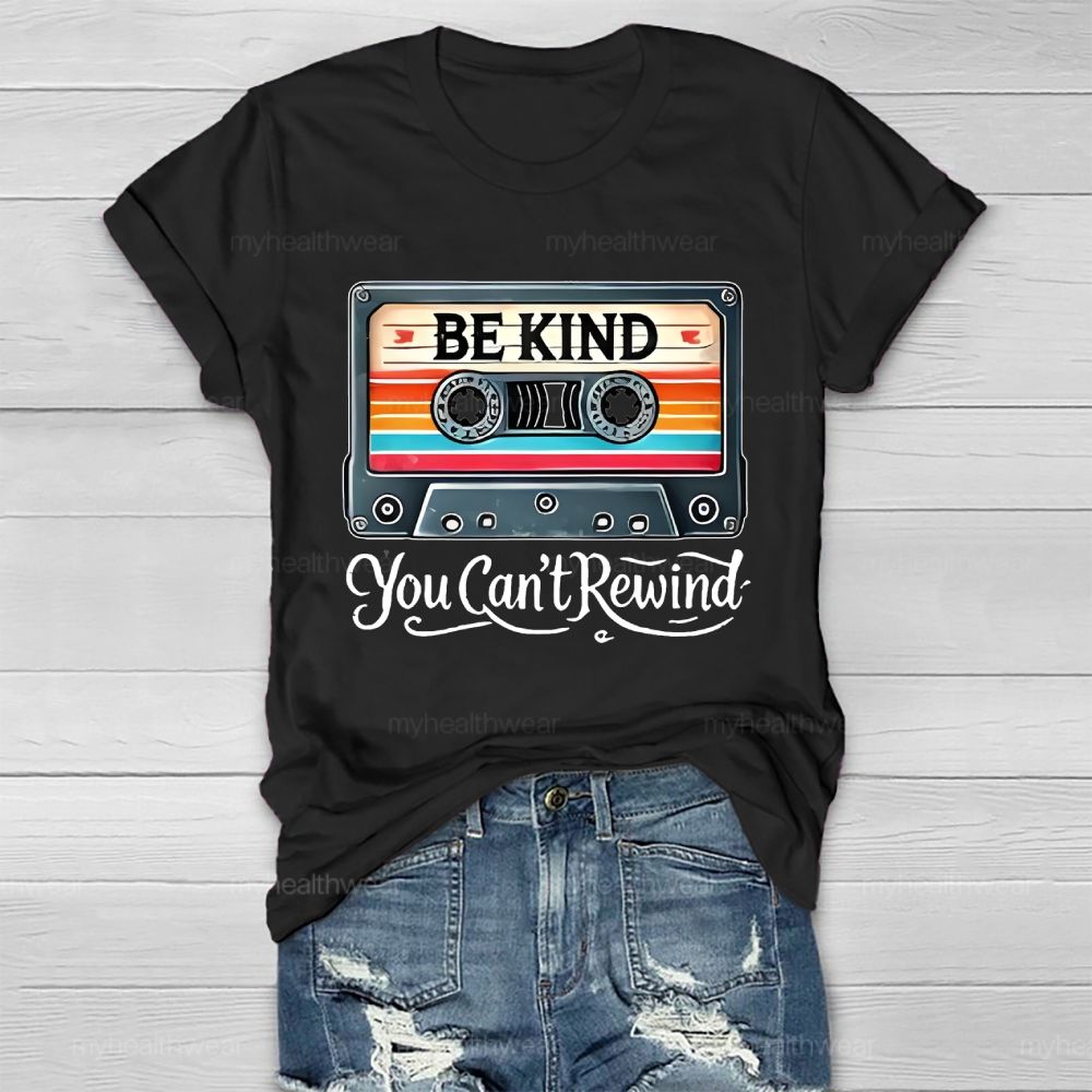 Be Kind  You Can't  Rewind   Healthwear T-shirt