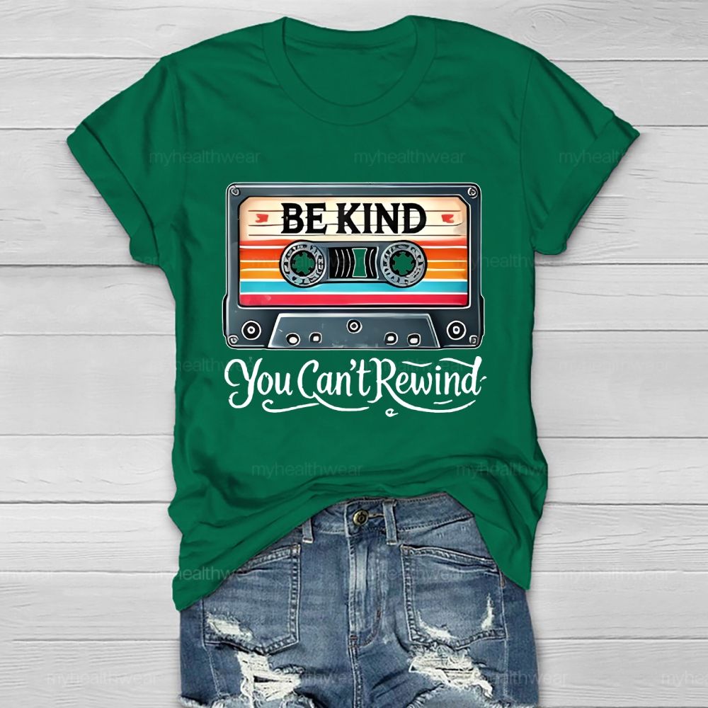 Be Kind  You Can't  Rewind   Healthwear T-shirt