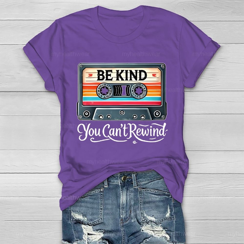 Be Kind  You Can't  Rewind   Healthwear T-shirt