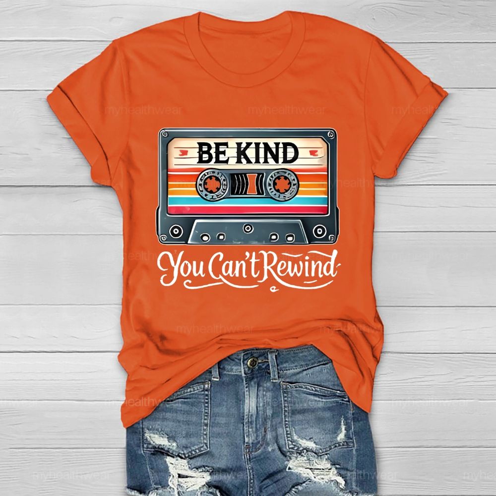 Be Kind  You Can't  Rewind   Healthwear T-shirt