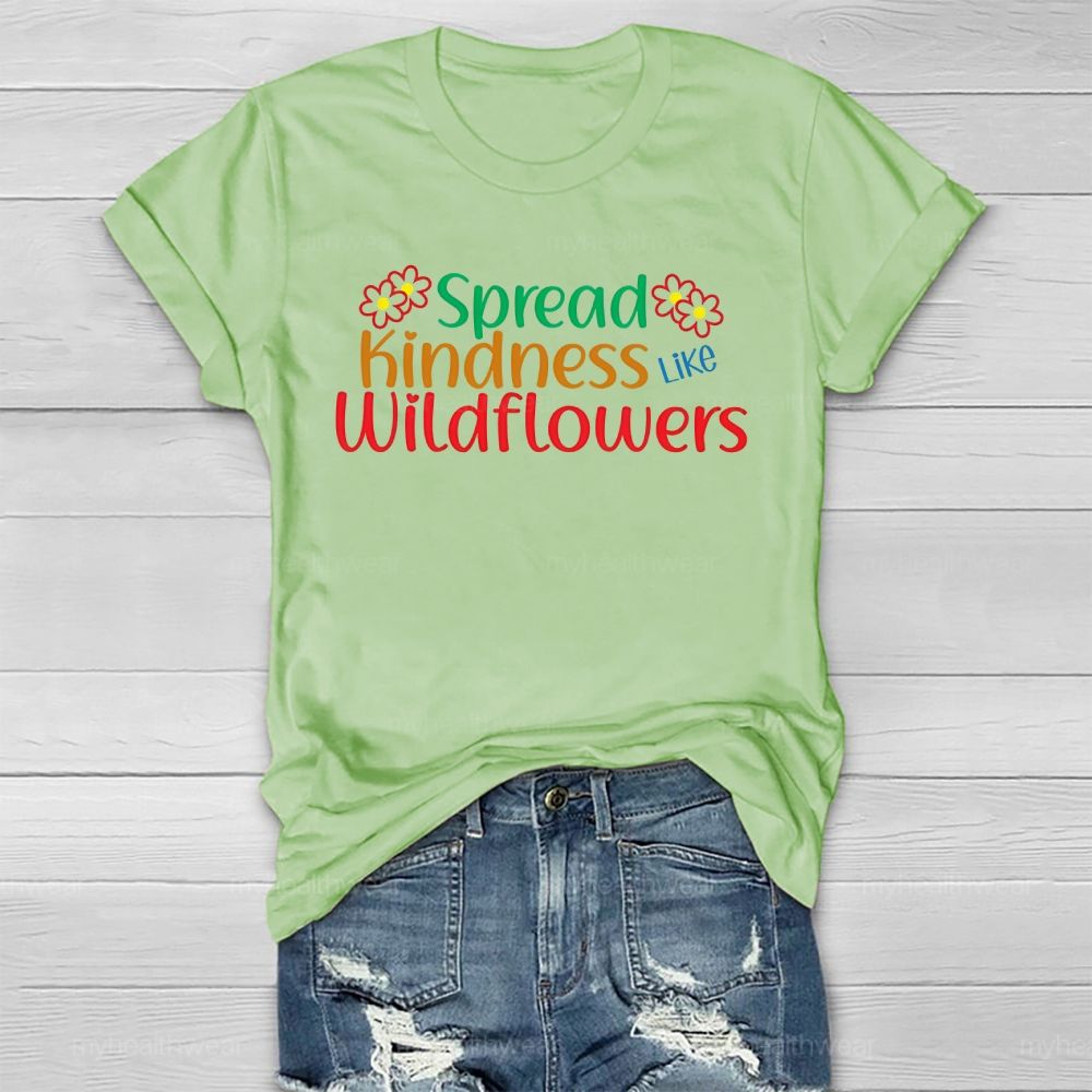 Spread Kindness Like Wildflowers Letters  Healthwear T-shirt