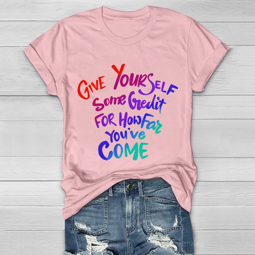 Give Yourself Some Credit For How Far You've Come   Healthwear T-shirt