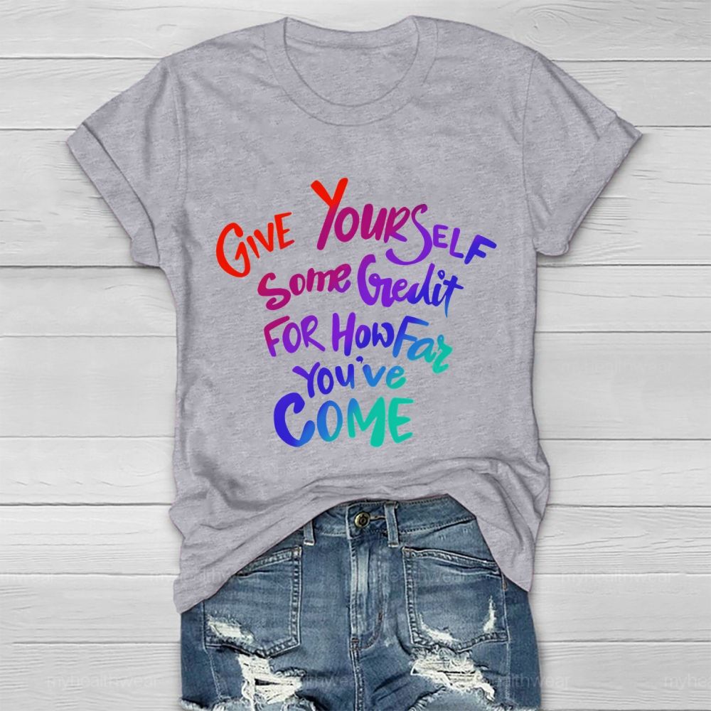 Give Yourself Some Credit For How Far You've Come   Healthwear T-shirt