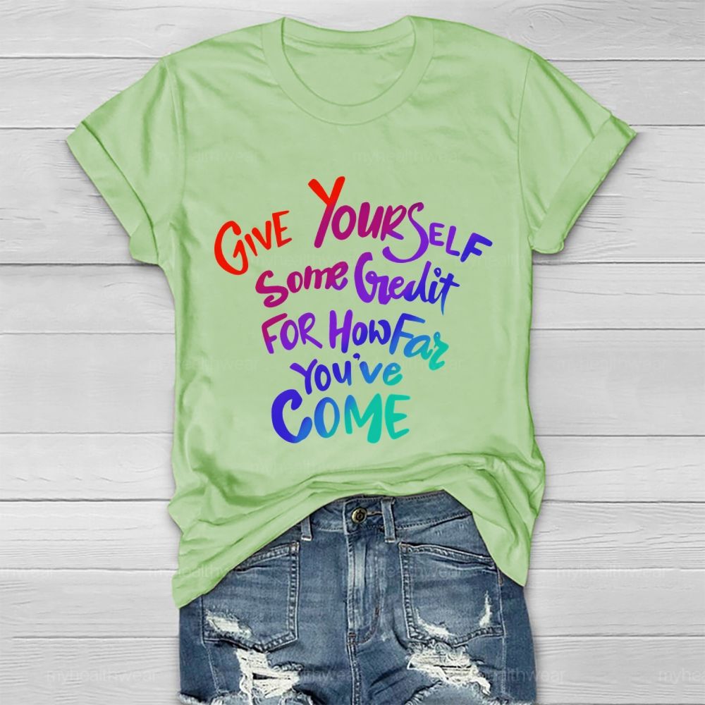 Give Yourself Some Credit For How Far You've Come   Healthwear T-shirt