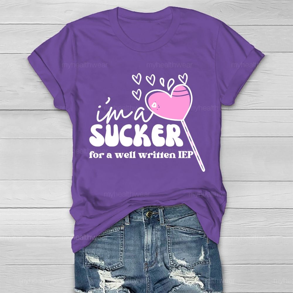 I'm A Sucker For A Well Written IEP  Healthwear T-shirt